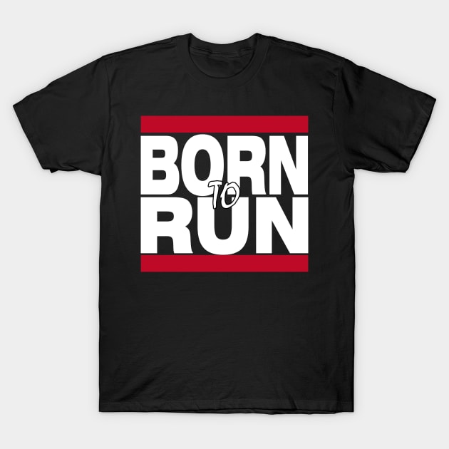 Born to Run! T-Shirt by RetroZest